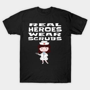 REAL HEROES WEAR SCRUBS T-Shirt